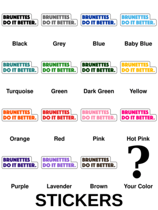 Brunettes Do It Better Stickers